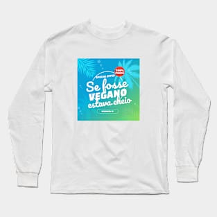 Se fosse vegano Long Sleeve T-Shirt